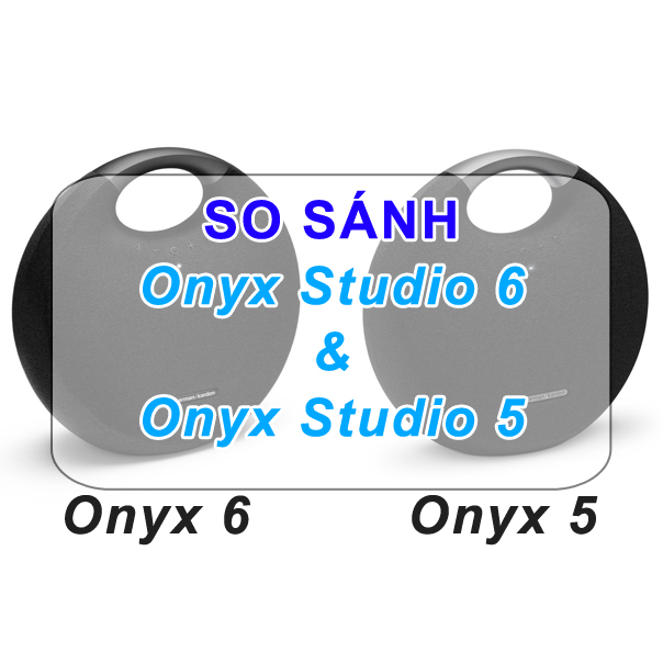 So sánh loa Harman Kardon Onyx Studio 6 và Onyx 5