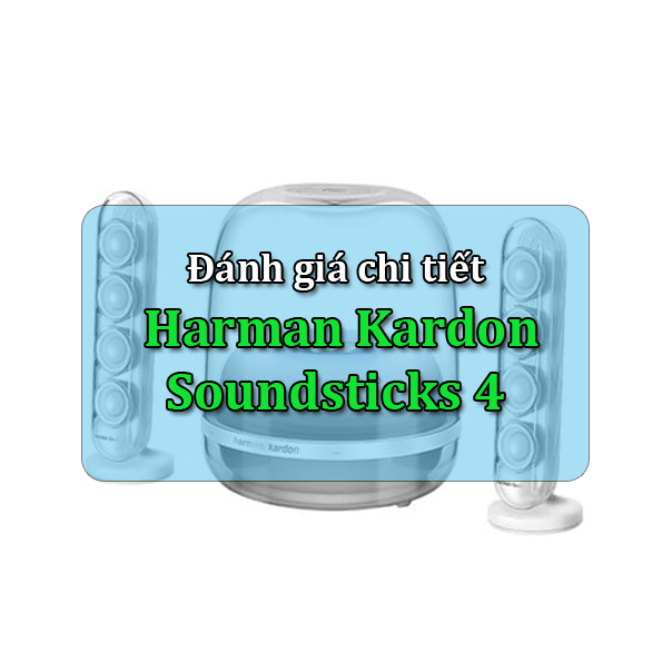 Đánh giá chi tiết loa Harman Kardon Soundsticks 4